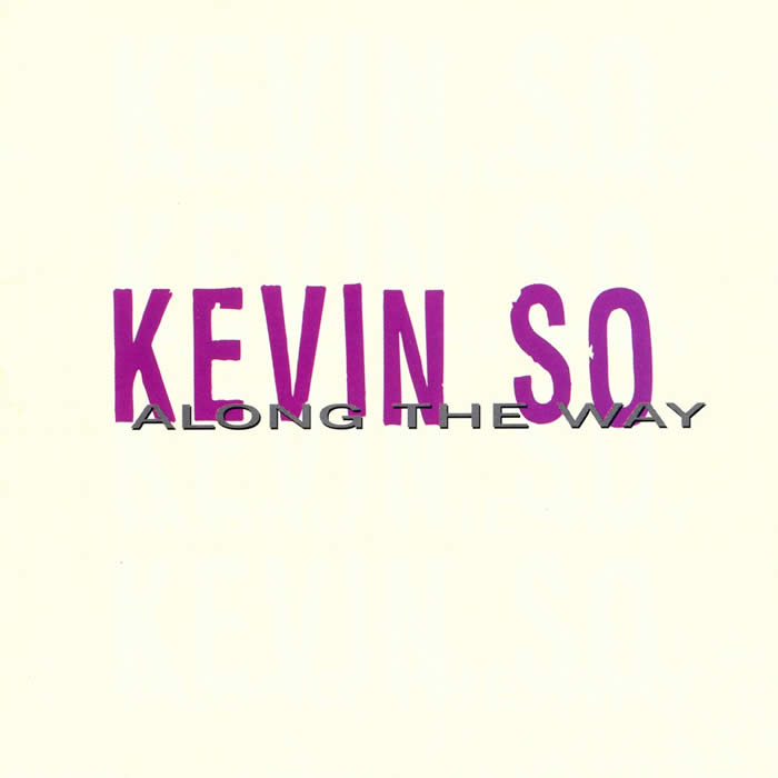 Kevin So Along The Way